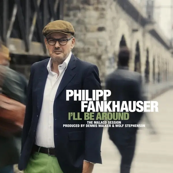 Album artwork for I'll Be Around by Philipp Fankhauser