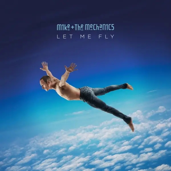 Album artwork for Let Me Fly by Mike And The Mechanics