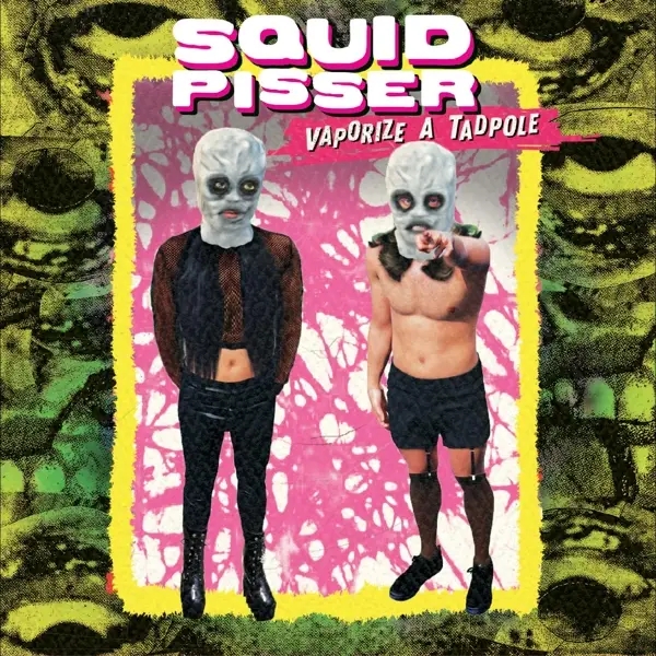 Album artwork for Vaporize a Tadpole by Squid Pisser