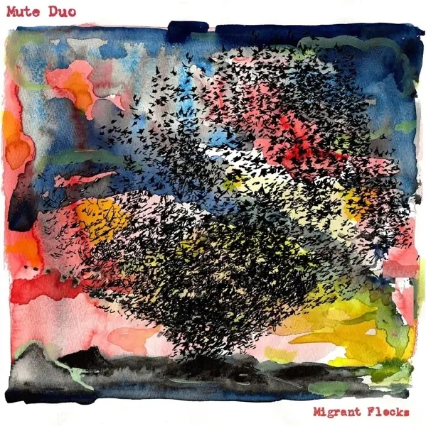 Album artwork for Migrant Flocks by Mute Duo
