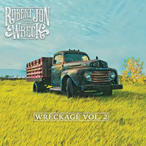 Album artwork for Wreckage Vol.2 by Robert Jon And The Wreck