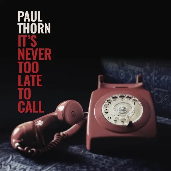 Album artwork for Never Too Late To Call by Paul Thorn