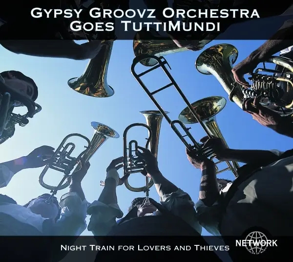 Album artwork for Night Train For Lovers And Thieves by Gypsy Groovz Orchestra