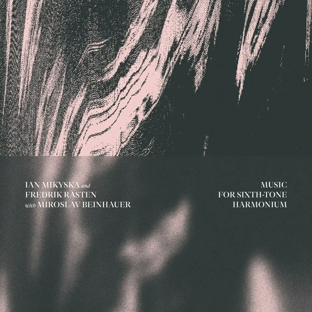 Album artwork for Music for Sixth-tone Harmonium by Ian Mikyska, Fredrik Rasten