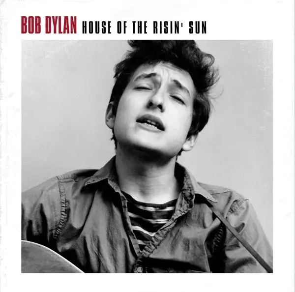 Album artwork for House Of The Risin' Sun by Bob Dylan