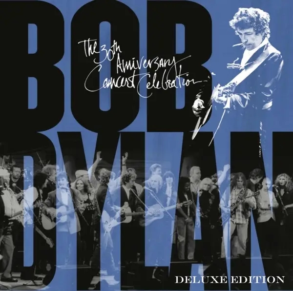 Album artwork for 30th Anniversary Concert Celebration [Deluxe Editi by Bob Dylan