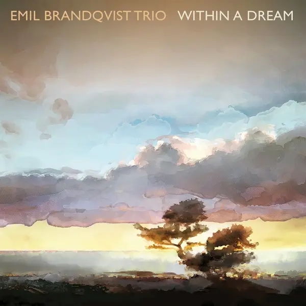 Album artwork for Within A Dream by Emil Brandqvist Trio
