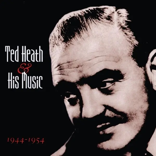 Album artwork for And His Music 1944-1954 by Ted Heath