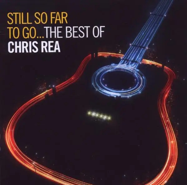 Album artwork for Still So Far To Go-Best Of Chris Rea by Chris Rea