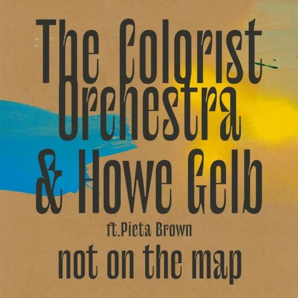 Album artwork for Not On The Map by Colorist Orchestra And Howe Gelb