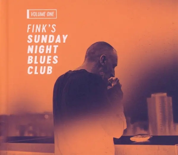 Album artwork for Fink's Sunday Night Blues Club,Vol.1 by Fink