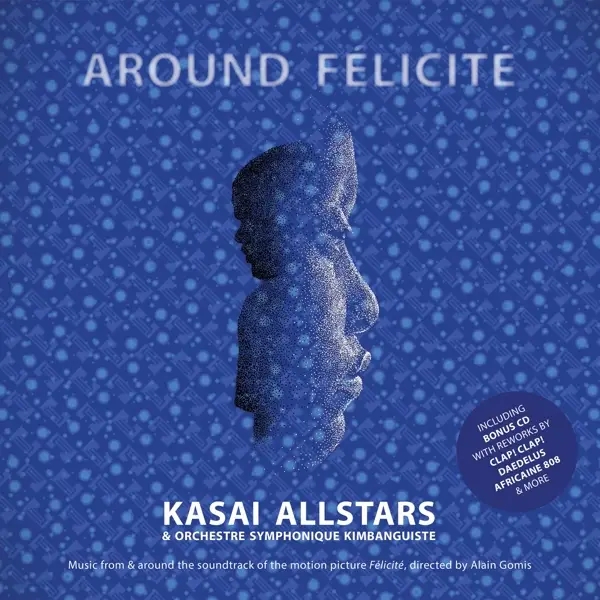 Album artwork for Around Felicite by Ost/Kasai Allstars/Kinshasa Symphonic Orchestra