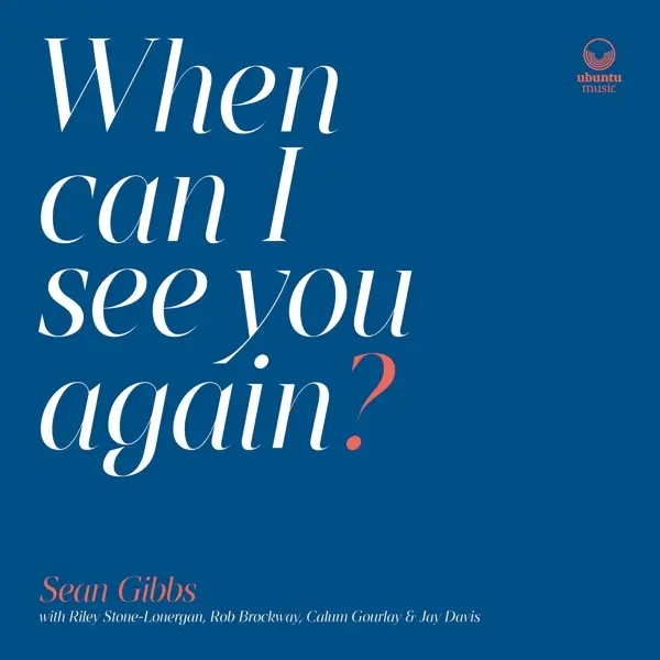 Album artwork for When Can I See You Again? by Sean Gibbs