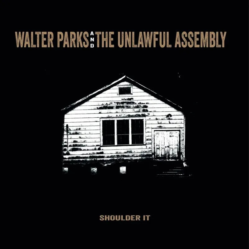 Album artwork for Shoulder It by Walter Parks, The Unlawful Assembly