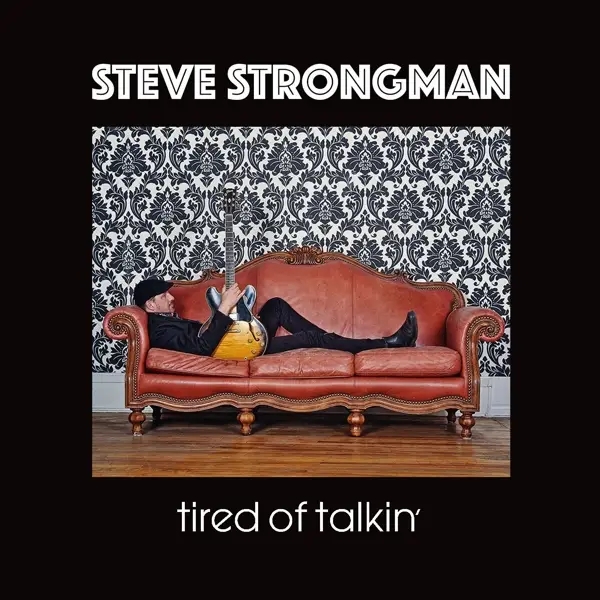 Album artwork for Tired Of Talkin' by Steve Strongman