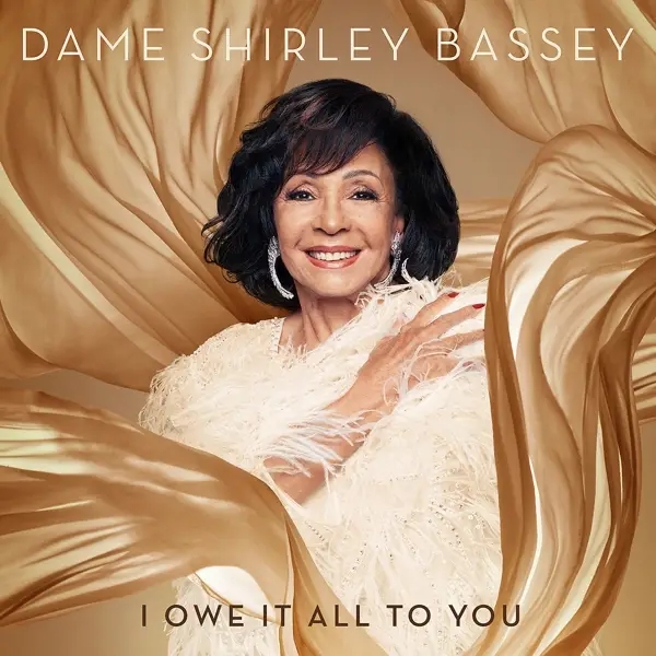 Album artwork for I OWE IT ALL TO YOU by Dame Shirley Bassey