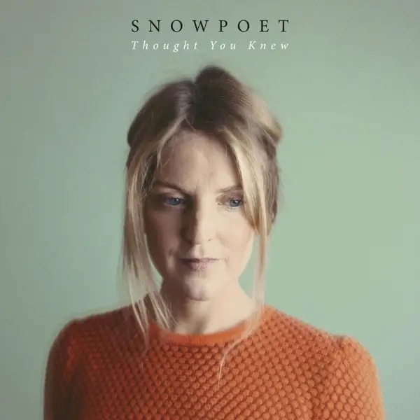 Album artwork for Thought You Knew by Snowpoet