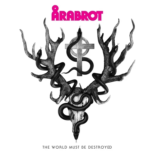 Album artwork for The World Must Be Destroyed by Arabrot