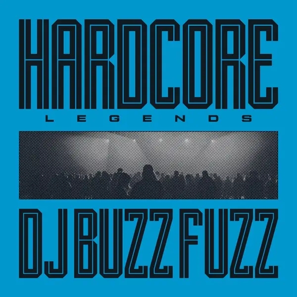 Album artwork for Hardcore Legends by DJ Buzz Fuzz