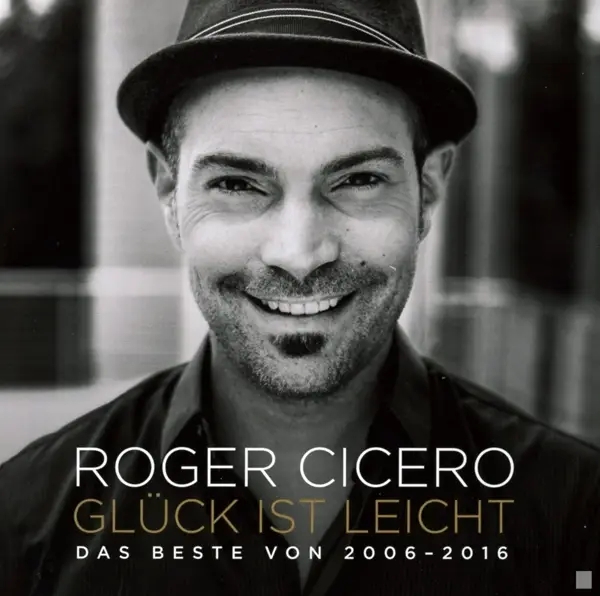 Album artwork for Glück ist leicht-Das Beste von 2006-2016 by Roger Cicero