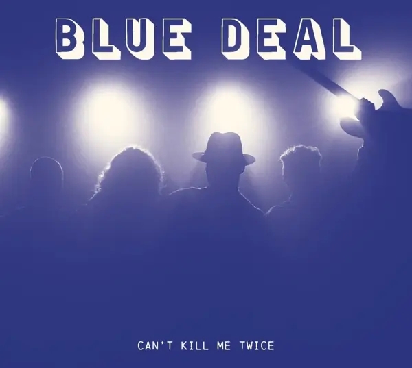 Album artwork for Can't Kill Me Twice by Blue Deal