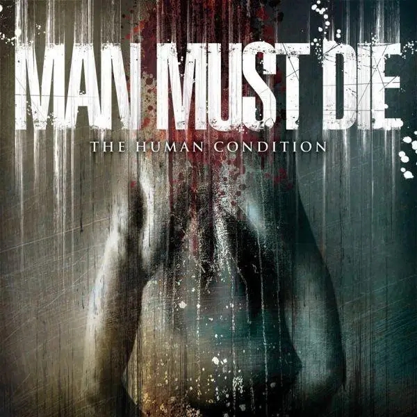 Album artwork for Human Condition by Man Must Die