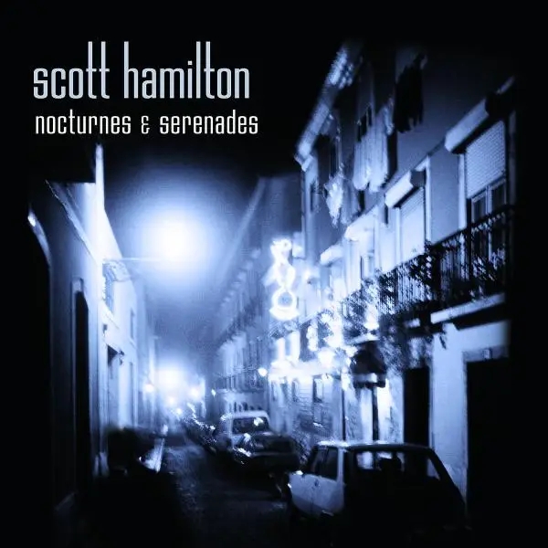 Album artwork for Nocturnes And Serenades by Scott Hamilton