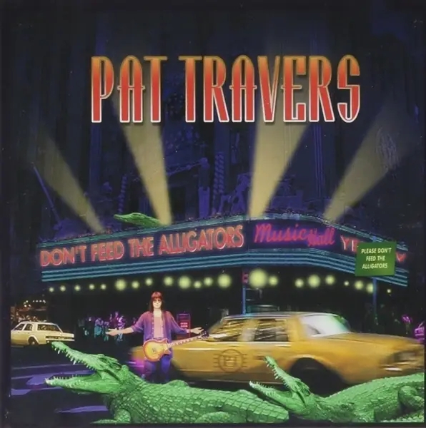 Album artwork for Don't Feed The Alligator by Pat Travers