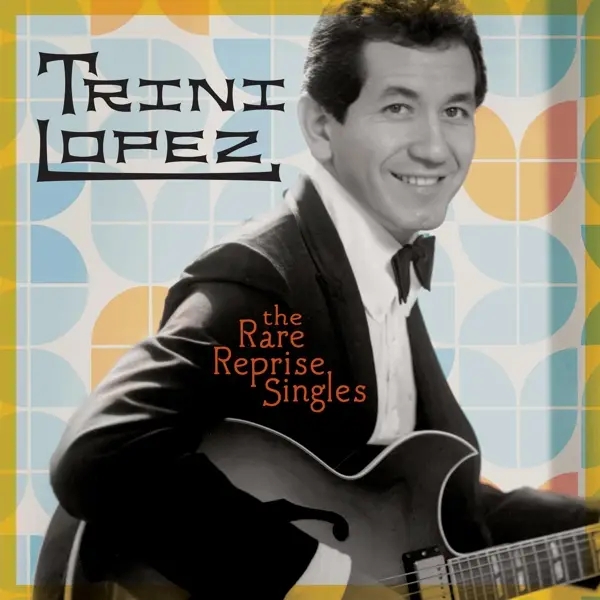 Album artwork for Rare Reprise Singles by Trini Lopez