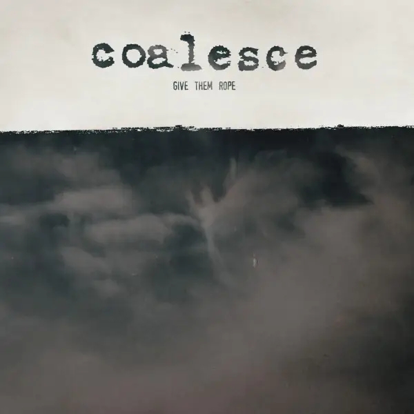 Album artwork for Give Them Rope - Reissue Custom Galaxy Merge Editi by Coalesce