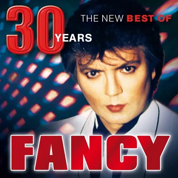Album artwork for 30 Years - The New Best Of by Fancy