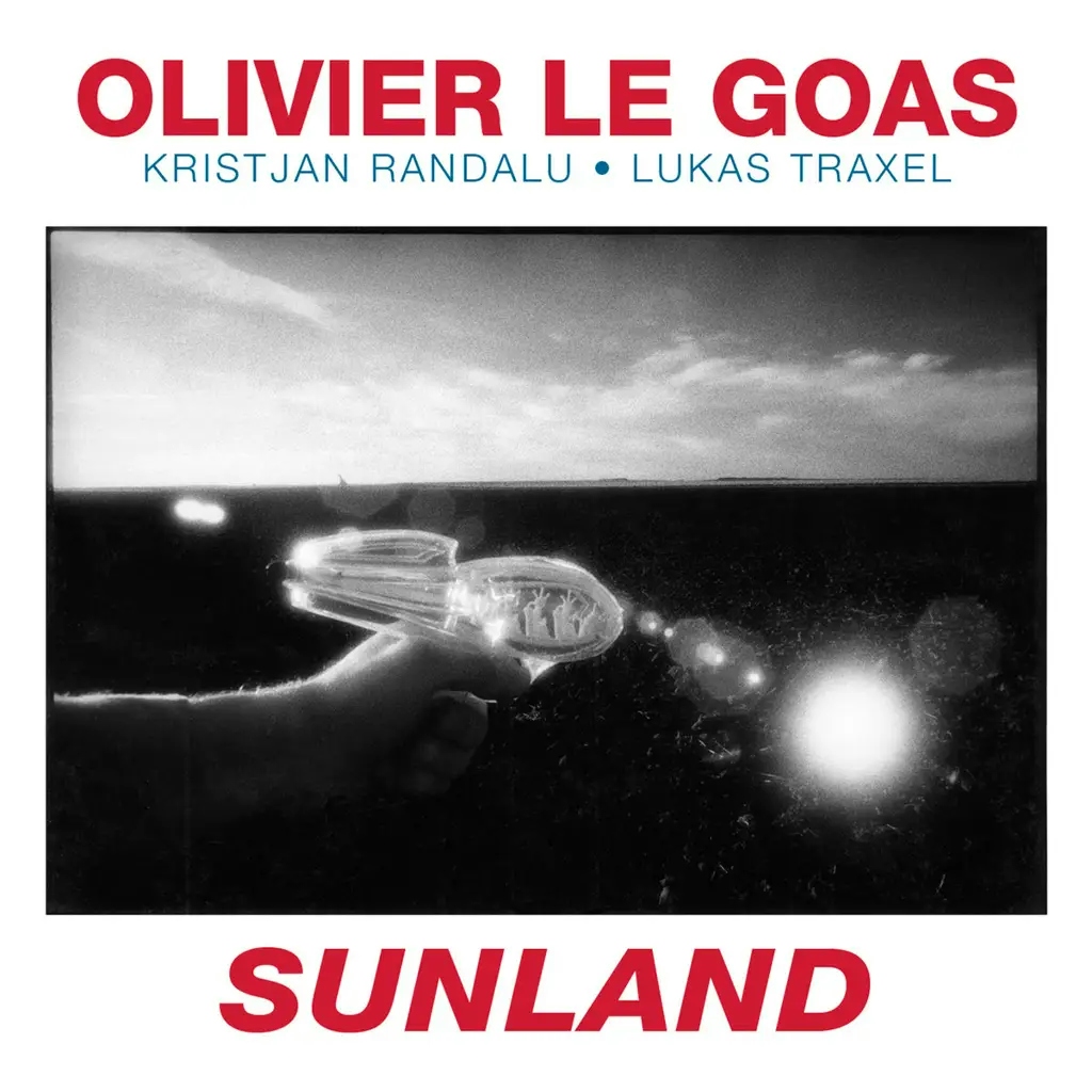 Album artwork for Sunland by Olivier Le Goas, Lukas Traxel, Kristjan Randalu