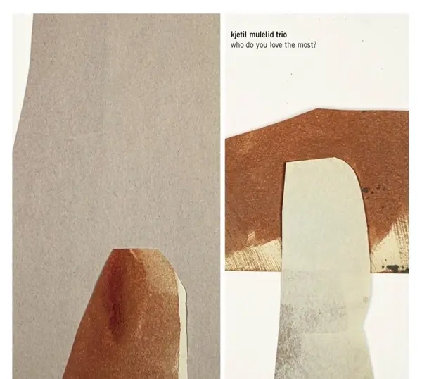 Album artwork for Who Do You Love The Most? by Kjetil Mulelid Trio