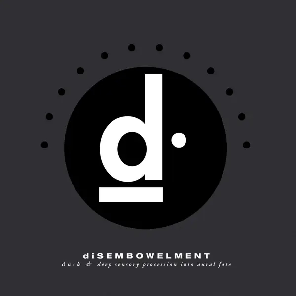 Album artwork for Dusk & Deep Sensory Procession Into Aural Fate by Disembowelment