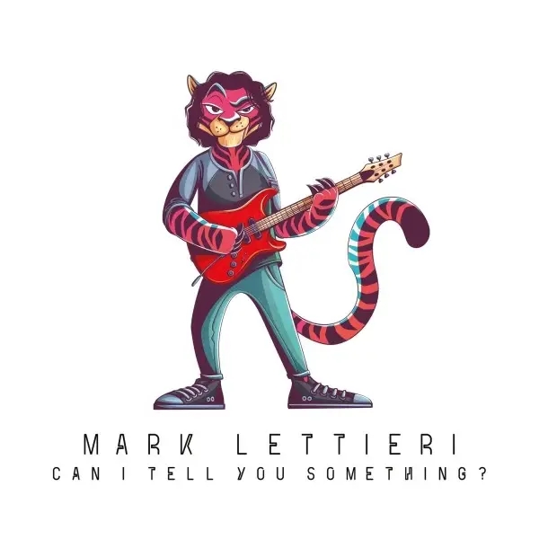 Album artwork for Can I Tell You Something? by Mark Lettieri