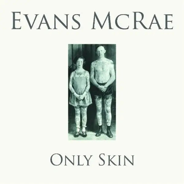 Album artwork for Only Skin by Evans McRae