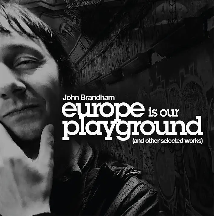 Album artwork for John Brandham: Europe Is Our Playground (and other selected works…) by John Brandham