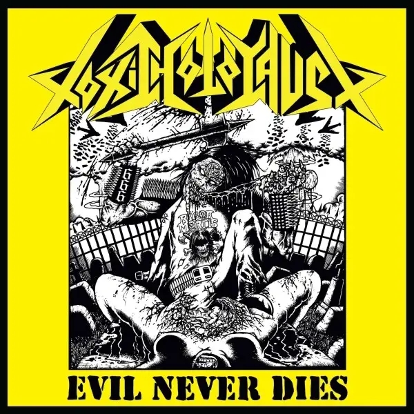 Album artwork for Evil Never Dies by Toxic Holocaust