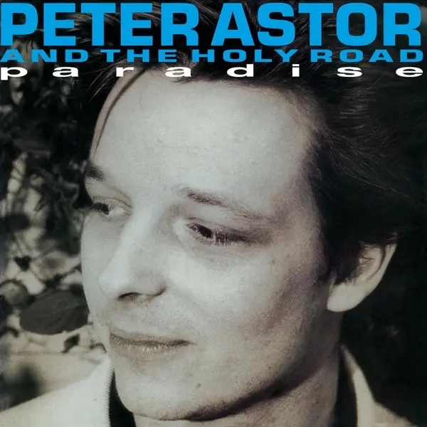 Album artwork for Paradise by Pete And The Holy Road Astor