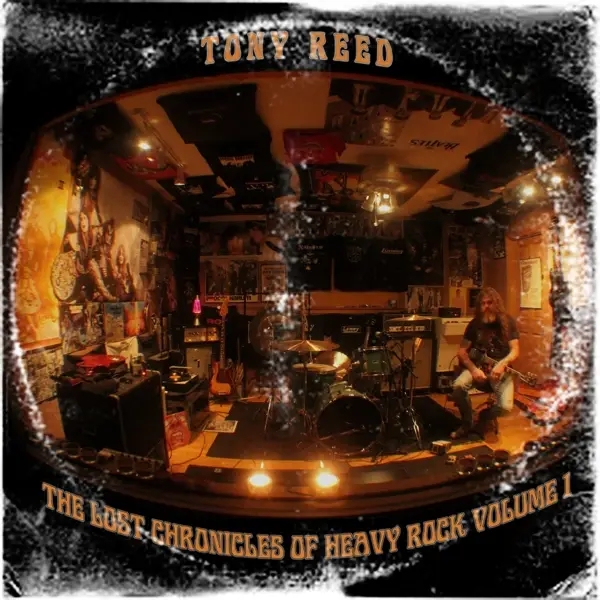 Album artwork for The Lost Chronicles Of Heavy Rock Vol.1 by Tony Reed