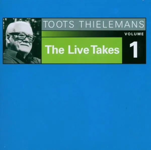 Album artwork for The Live Takes Vol.1 by Toots Thielemans