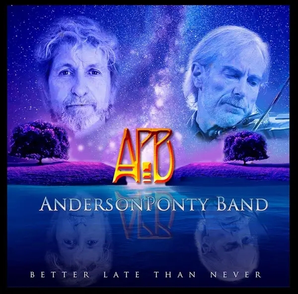 Album artwork for Better Late Than Never by Anderson Ponty Band