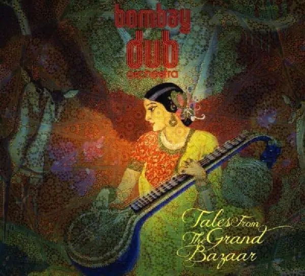 Album artwork for Tales From The Grand Bazaar by Bombay Dub Orchestra