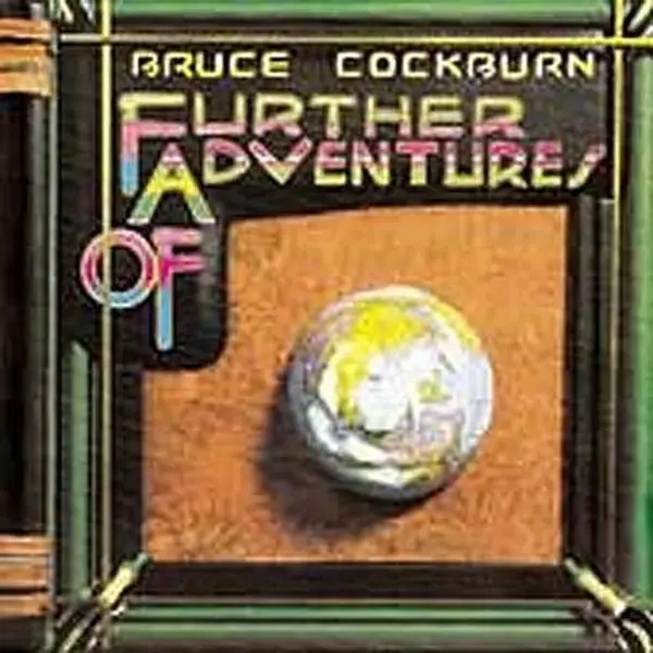 Album artwork for Further adventures of by Bruce Cockburn