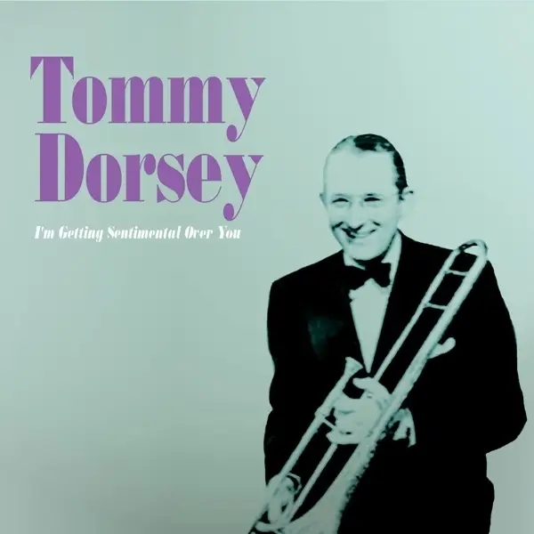 Album artwork for I'm Getting Sentimental O by Tommy Dorsey