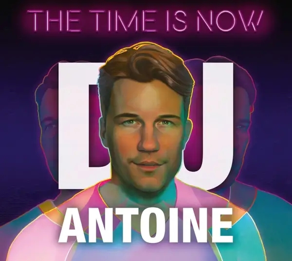 Album artwork for The Time Is Now by Dj Antoine