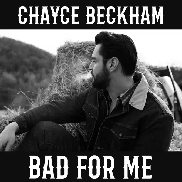 Album artwork for Bad For Me by Chayce Beckham