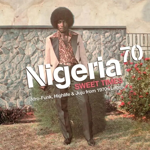 Album artwork for Nigeria 70:Sweet Times by Various