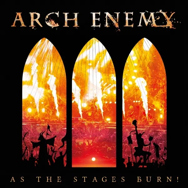 Album artwork for As The Stages Burn! by Arch Enemy