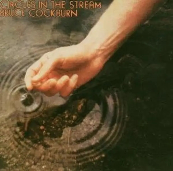 Album artwork for Circles in the stream by Bruce Cockburn